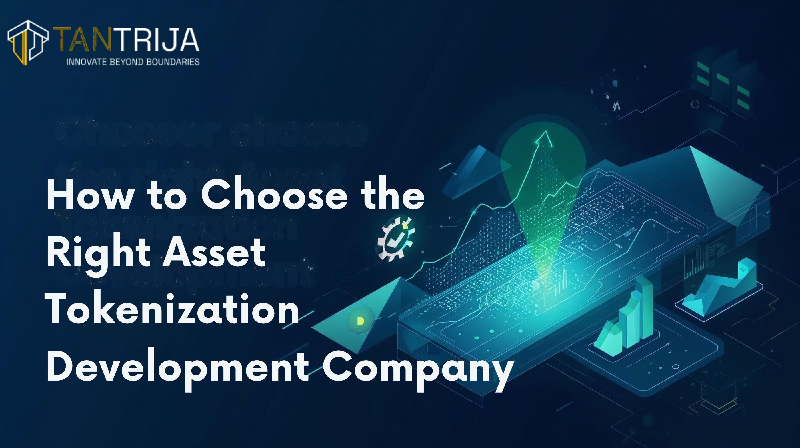 How to Choose the Right Asset Tokenization Development Company