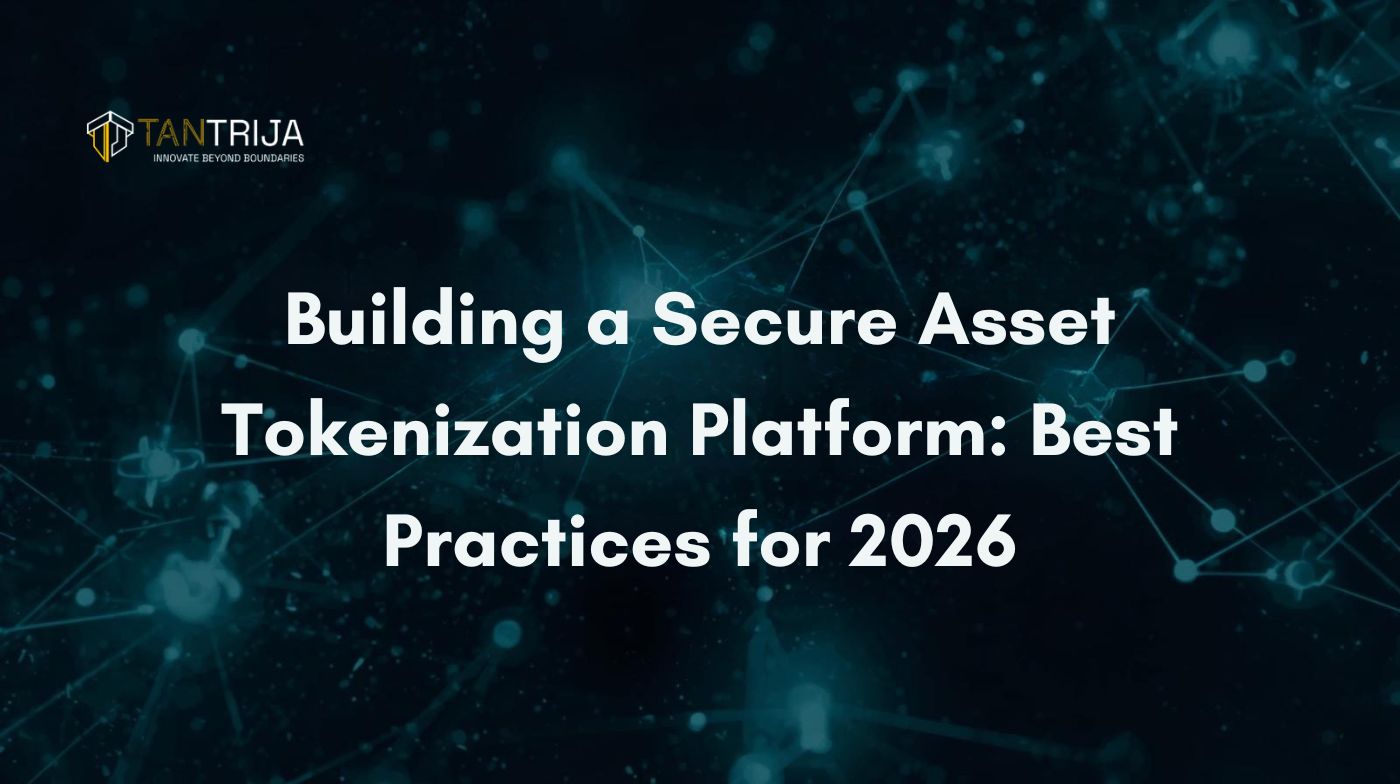 Building a Secure Asset Tokenization Platform: Best Practices for 2026