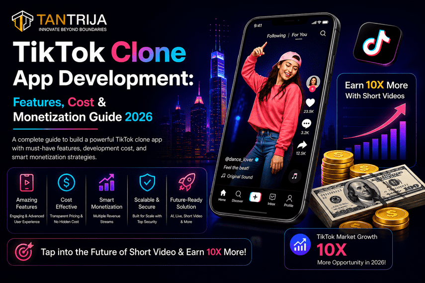TikTok Clone App Development: Features, Cost & Monetization Guide 2026